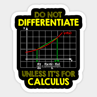 Do Not Differentiate Unless It's For Calculus Math Sticker